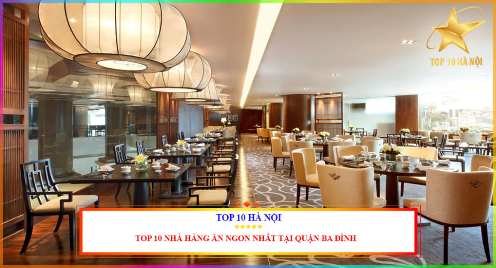 Top 10 nhà hàng ăn ngon nhất tại quận Ba Đình