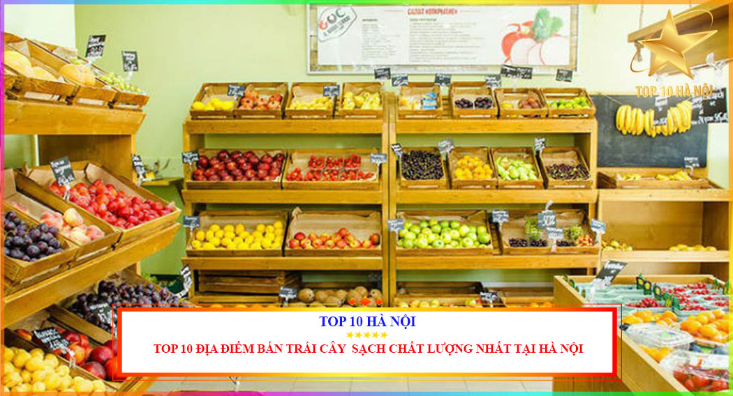 Địa chỉ bán trái cây sạch uy tín chất lượng nhất tại Hà Nội