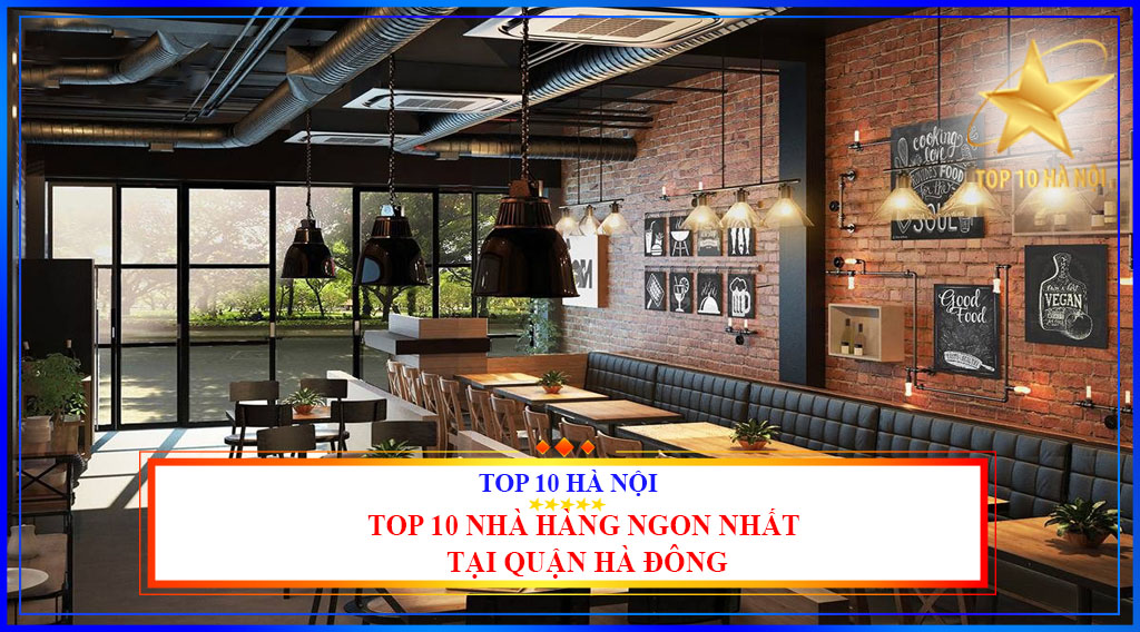 Top 10 nhà hàng ngon nhất tại quận Hà Đông