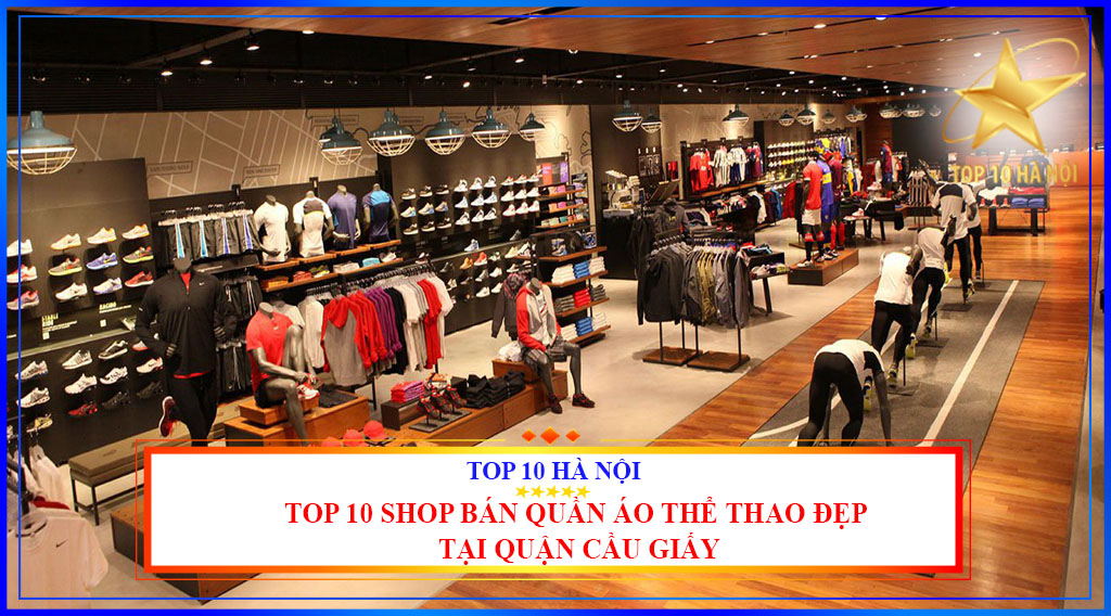 Top 10 shop bán quần áo thể thao đẹp tại quận Cầu Giấy