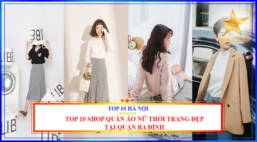 Top 10 shop quần áo nữ thời trang đẹp tại quận Ba Đình