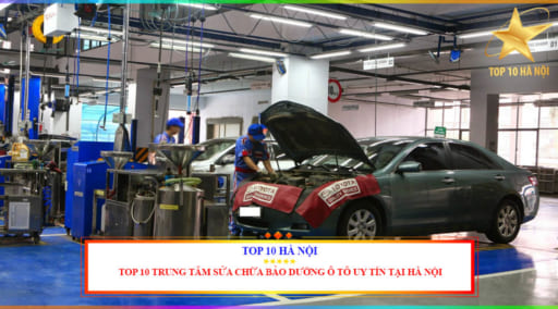 Top 10 trung tâm sửa chữa bảo dưỡng ô tô uy tín tại Hà Nội
