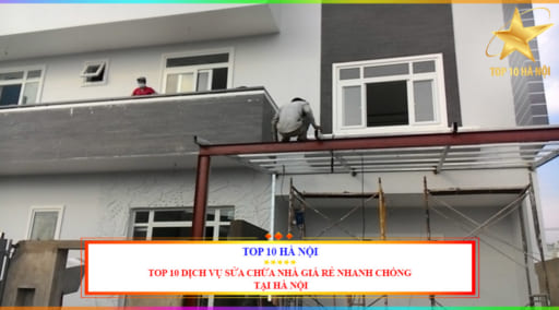 Top 10 dịch vụ sửa chữa nhà giá rẻ nhanh chóng tại Hà Nội