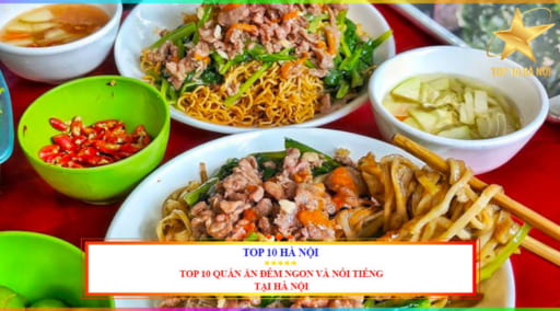 Top 10 quán ăn đêm ngon và nổi tiếng nhất tại Hà Nội
